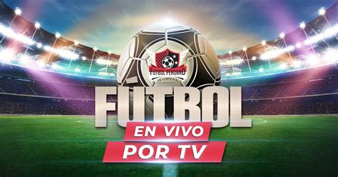 futbol peruano en vivo hd